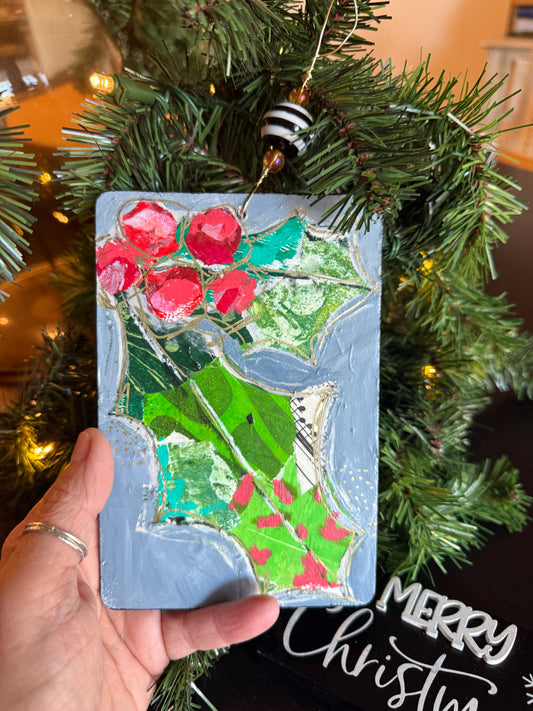 Handcrafted Mixed Media Holly Ornament- Collage Art on Wood